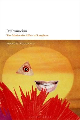 Posthumorism: The Modernist Affect of Laughter