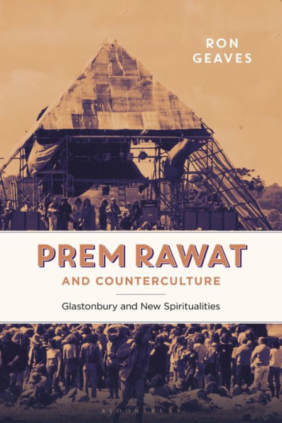 Prem Rawat and Counterculture: Glastonbury New Spiritualities