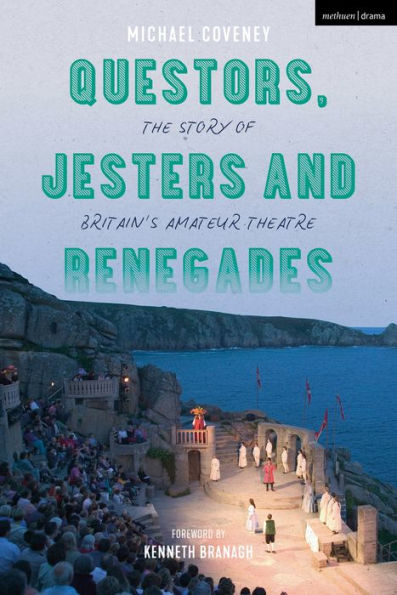 Questors, Jesters and Renegades: The story of Britain's amateur theatre