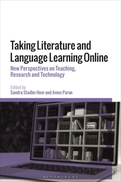 Taking Literature and Language Learning Online: New Perspectives on Teaching, Research Technology