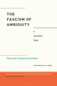 Title: The Fascism of Ambiguity: A Conceptual Essay, Author: Marcia Cavalcante Schuback