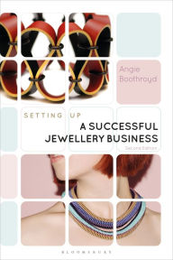 Title: Setting Up a Successful Jewellery Business, Author: Angie Boothroyd