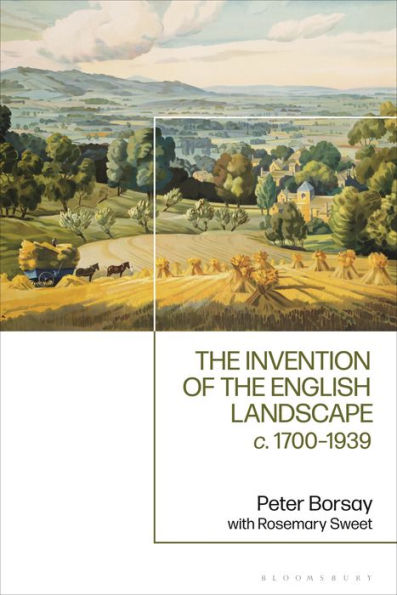 the Invention of English Landscape: c. 1700-1939