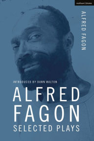 Title: Alfred Fagon Selected Plays, Author: Alfred Fagon