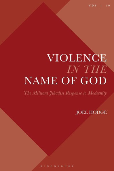 Violence The Name of God: Militant Jihadist Response to Modernity