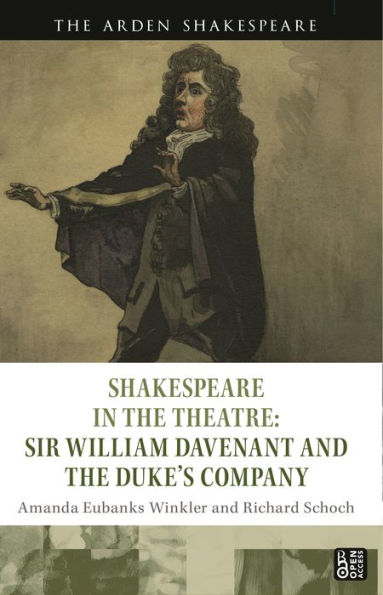 Shakespeare the Theatre: Sir William Davenant and Duke's Company