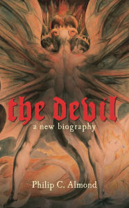 Title: The Devil: A New Biography, Author: Philip C. Almond