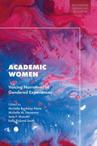 Title: Academic Women: Voicing Narratives of Gendered Experiences, Author: Michelle Ronksley-Pavia