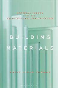 Free ebooks for mobile phones free download Building Materials: Material Theory and the Architectural Specification iBook MOBI ePub by Katie Lloyd Thomas, Katie Lloyd Thomas