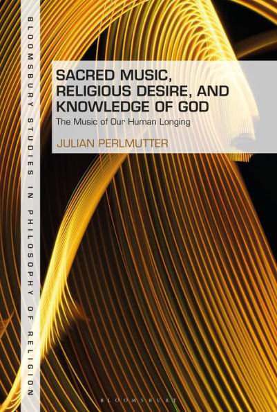 Sacred Music, Religious Desire and Knowledge of God: The Music Our Human Longing