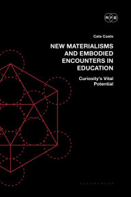 Free mp3 download audiobooks New Materialisms and Embodied Encounters in Education: Curiosity's Vital Potential MOBI ePub DJVU by Cala Coats, Derek R. Ford, Tyson E. Lewis English version