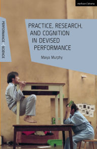 Download ebooks to ipod free Practice, Research, and Cognition in Devised Performance