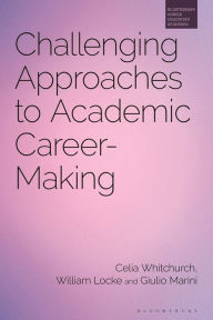 Title: Challenging Approaches to Academic Career-Making, Author: Celia Whitchurch