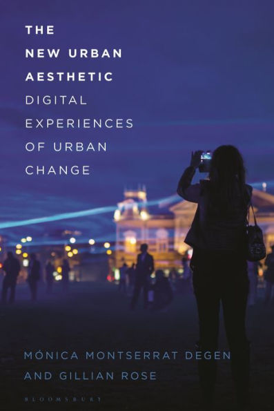 The New Urban Aesthetic: Digital Experiences of Change