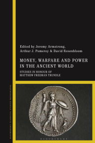 Free downloadable audiobooks for ipods Money, Warfare and Power in the Ancient World: Studies in Honour of Matthew Freeman Trundle