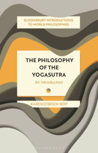 Title: The Philosophy of the Yogasutra: An Introduction, Author: Karen O'Brien-Kop