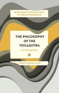 Title: The Philosophy of the Yogasutra: An Introduction, Author: Karen O'Brien-Kop