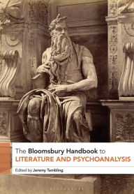 Title: The Bloomsbury Handbook to Literature and Psychoanalysis, Author: Jeremy Tambling