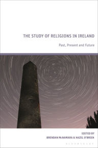 Title: The Study of Religions in Ireland: Past, Present and Future, Author: Brendan McNamara