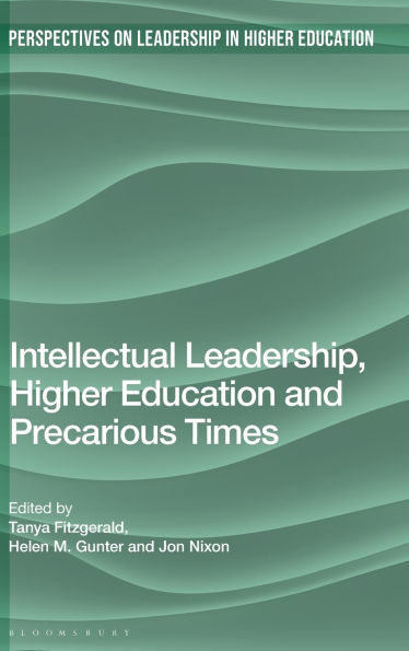 Intellectual Leadership, Higher Education and Precarious Times