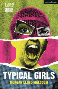 Title: Typical Girls, Author: Morgan Lloyd Malcolm