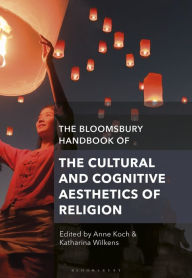 Best free kindle book downloads The Bloomsbury Handbook of the Cultural and Cognitive Aesthetics of Religion (English literature)