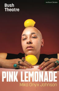 Title: Pink Lemonade, Author: Mika Onyx Johnson