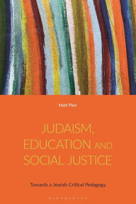 Best free pdf books download Judaism, Education and Social Justice: Towards a Jewish Critical Pedagogy by Matt Plen ePub iBook