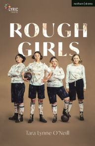 Title: Rough Girls, Author: Tara Lynne O'Neil