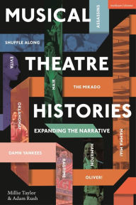 Title: Musical Theatre Histories: Expanding the Narrative, Author: Millie Taylor