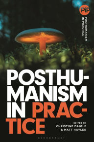 Title: Posthumanism in Practice, Author: Matthew Hayler