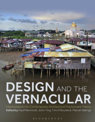Title: Design and the Vernacular: Interpretations for Contemporary Architectural Practice and Theory, Author: Paul Memmott