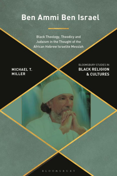 Ben Ammi Israel: Black Theology, Theodicy and Judaism the Thought of African Hebrew Israelite Messiah