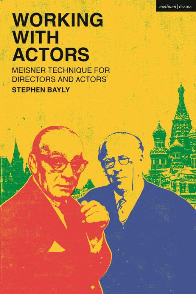 Working With Actors: Meisner Technique for Directors and Actors