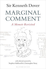 Title: Marginal Comment: A Memoir Revisited, Author: K. J. Dover