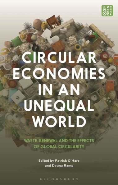 Circular Economies an Unequal World: Waste, Renewal and the Effects of Global Circularity