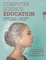 Title: Computer Science Education: Perspectives on Teaching and Learning in School, Author: Sue Sentance