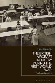 Best ebooks 2013 download The British Aircraft Industry during the First World War: The Dope Scandal