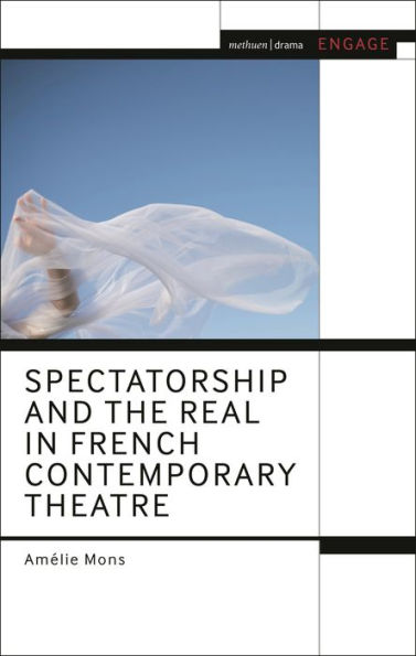 Spectatorship and the Real French Contemporary Theatre