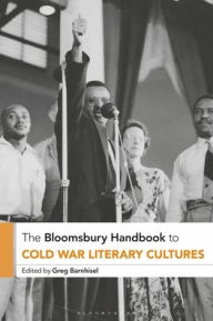 Title: The Bloomsbury Handbook to Cold War Literary Cultures, Author: Greg Barnhisel