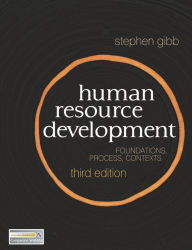 Title: Human Resource Development: Foundations, Process, Context, Author: Stephen Gibb