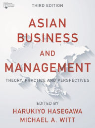 Title: Asian Business and Management: Theory, Practice and Perspectives, Author: Harukiyo Hasegawa