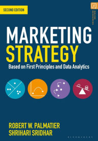 Title: Marketing Strategy: Based on First Principles and Data Analytics, Author: Robert W. Palmatier