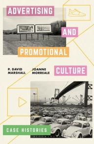 Title: Advertising and Promotional Culture: Case Histories, Author: P David Marshall