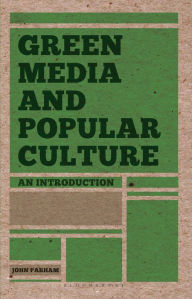 Title: Green Media and Popular Culture: An Introduction, Author: John Parham