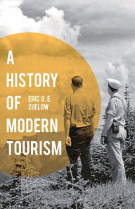 Title: A History of Modern Tourism, Author: Eric Zuelow