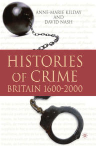 Title: Histories of Crime: Britain 1600-2000, Author: Anne-Marie Kilday