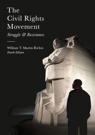 Title: The Civil Rights Movement: Struggle and Resistance, Author: William Riches