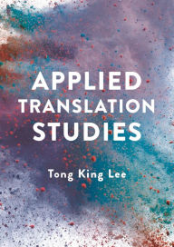 Title: Applied Translation Studies, Author: Tong King Lee