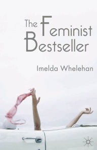 Title: The Feminist Bestseller: From Sex and the Single Girlto Sex and the City, Author: Imelda Whelehan